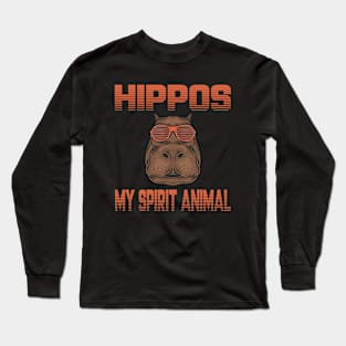 Hippos Are My Spirit Animal Hippopotamus Hippo Lover Gift Long Sleeve T-Shirt